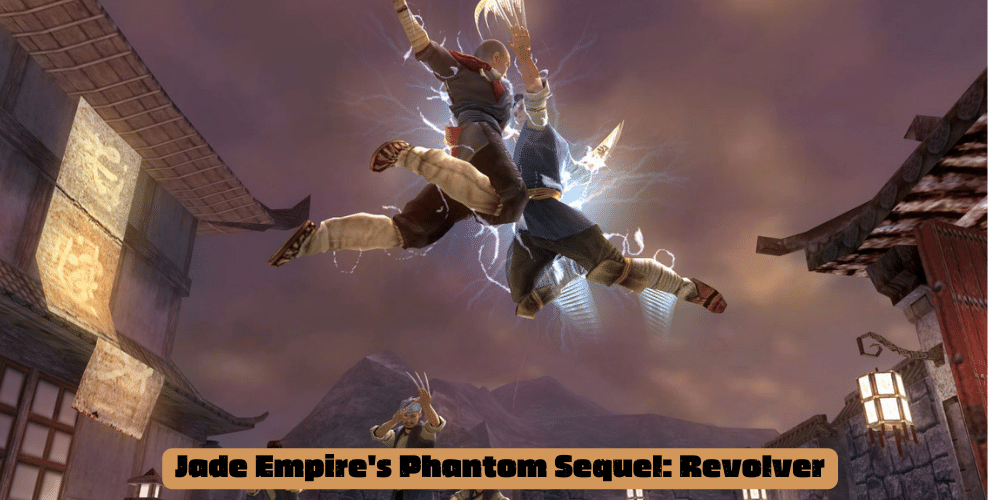 Jade Empire's Phantom Sequel Revolver
